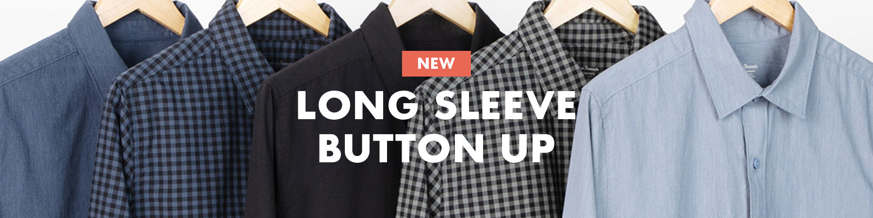 Introducing Long Sleeve Button Ups | Fresh Clean Threads 